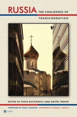 Russia: The Challenges of Transformation by Dutkiewicz, Piotr