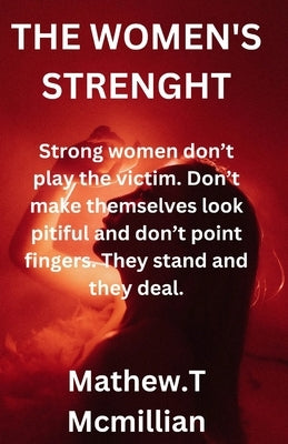 The Women's Strenght by McMillian, Mathew