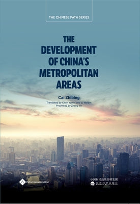 The Development of China's Metropolitan Areas by Cai, Zhibing