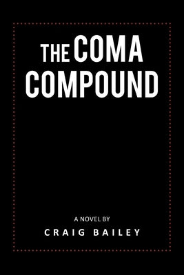The Coma Compound by Bailey, Craig