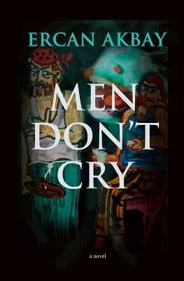 Men Don't Cry by Bolak, Meral