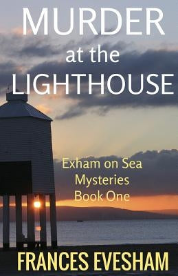 Murder at the Lighthouse: An Exham on Sea Mystery by Evesham, Frances