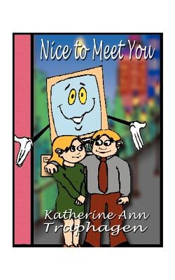 Nice to Meet You by Traphagen, Katherine Ann