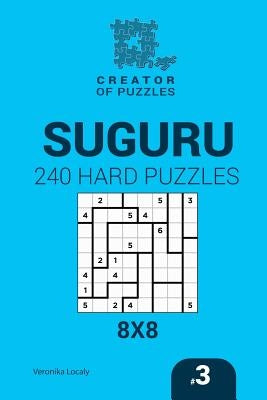 Creator of puzzles - Suguru 240 Hard Puzzles 8x8 (Volume 3) by Krylov, Mykola