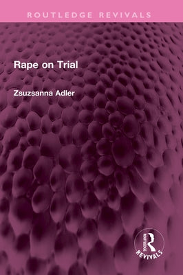 Rape on Trial by Adler, Zsuzsanna