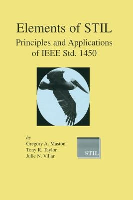 Elements of Stil: Principles and Applications of IEEE Std. 1450 by Maston, Gregory A.