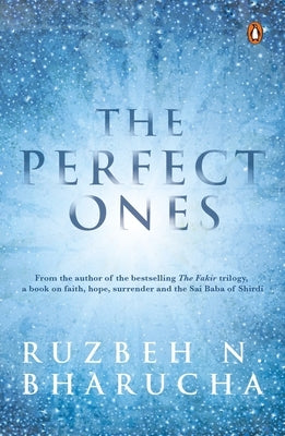 Perfect Ones by Bharucha, Ruzbeh N.