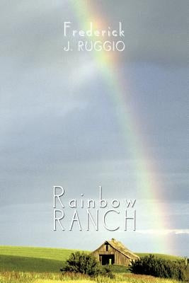 Rainbow Ranch by Ruggio, Frederick J.