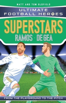 Ramos / De Gea (Ultimate Football Heroes) by Oldfield, Matt &. Tom