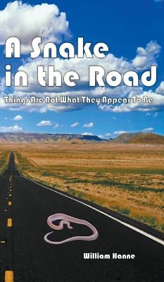 A Snake in the Road: A different take on the U.S. involvement in Vietnam by Hanne, William G.