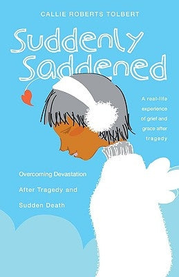 Suddenly Saddened by Tolbert, Callie Roberts