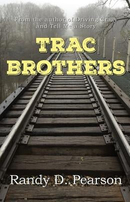 Trac Brothers by Pearson, Randy D.