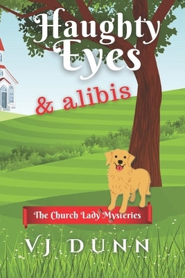 Haughty Eyes & Alibis by Dunn, Vj