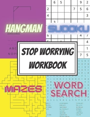 Stop Worrying Workbook: The Simple Activity Book to Calm your Mind by , Iron Condor