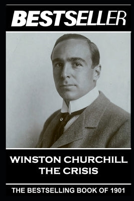 Winston Churchill - The Crisis: The Bestseller of 1901 by Churchill, Winston