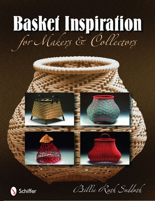Basket Inspiration: For Makers and Collectors by Sudduth, Billie Ruth