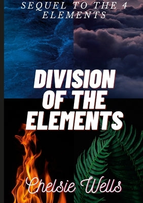 Division of the Elements by Wells, Chelsie