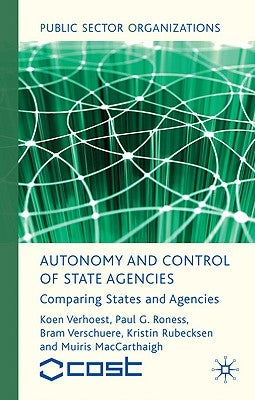 Autonomy and Control of State Agencies: Comparing States and Agencies by Verhoest, K.