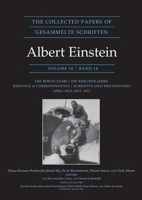 The Collected Papers of Albert Einstein, Volume 14: The Berlin Years: Writings & Correspondence, April 1923-May 1925 - Documentary Edition by Einstein, Albert