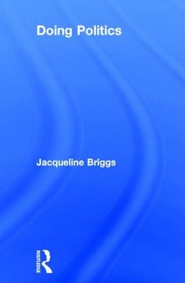 Doing Politics by Briggs, Jacqui