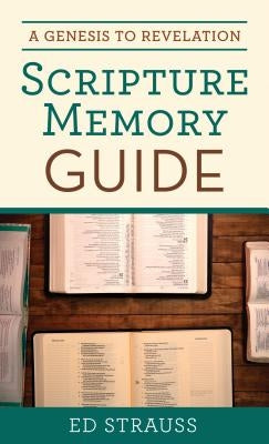 Genesis to Revelation Scripture Memory Guide by Strauss, Ed