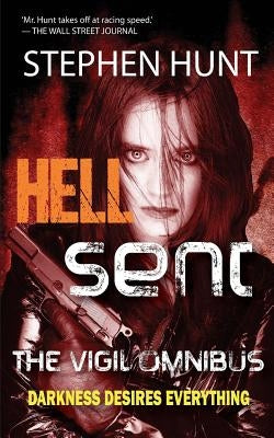 Hell Sent: The Vigil Omnibus by Hunt, Stephen