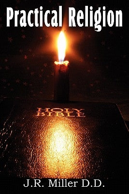 Practical Religion, a Help for the Common Days by Miller, J. R.