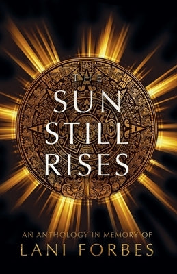 The Sun Still Rises by Kendig, Ronie