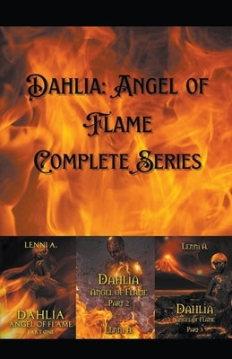 Dahlia: Angel of Flame Complete Series by A, Lenni