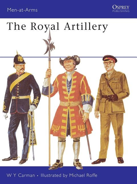 The Royal Artillery by Carman, W. Y.