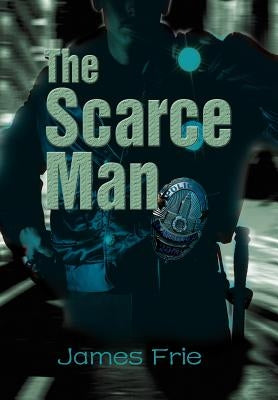 The Scarce Man by Frie, James