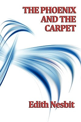 The Phoenix and the Carpet by Nesbit, Edith