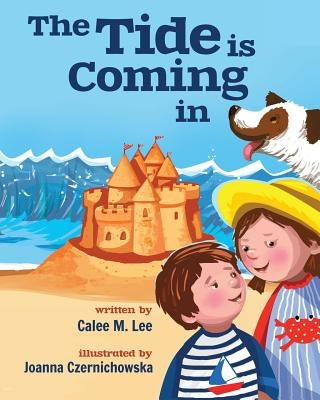 The Tide is Coming In by Lee, Calee M.