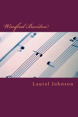 Winifred Burston: Concert Pianist and Inspirational Teacher by Johnson, Laurel E.