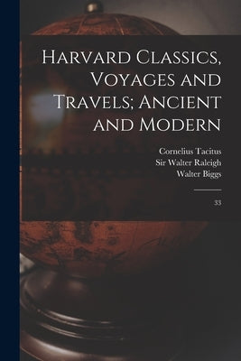 Harvard Classics, Voyages and Travels; Ancient and Modern: 33 by Herodotus, Herodotus