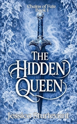 The Hidden Queen by Sturtevant, Jessica