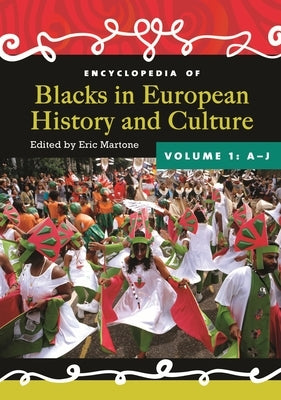 Encyclopedia of Blacks in European History and Culture: [2 Volumes] by Martone, Eric