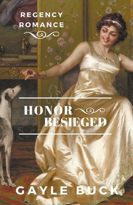 Honor Besieged by Buck, Gayle