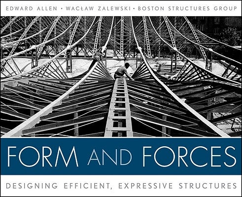 Form and Forces: Designing Efficient, Expressive Structures [With Access Code] by Allen, Edward