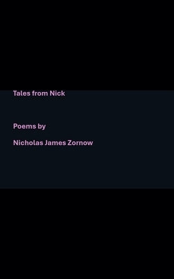 Tales from Nick by Zornow, Nicholas James