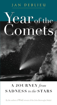 Year of the Comets: A Journey from Sadness to the Stars by DeBlieu, Jan