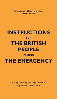 Instructions for the British People During the Emergency by Hazeley, Jason