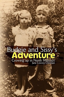 Budgie and Sissy's Adventure by Lowrey-Christian, Jane