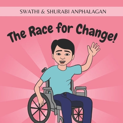 The Race for Change! by Anphalagan, Swathi &. Shurabi