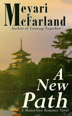 A New Path: A Manor Verse Romance Novel by McFarland, Meyari