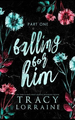Falling For Him: Part One by Lorraine, Tracy