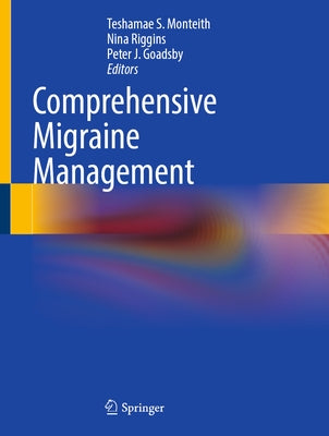 Comprehensive Migraine Management by Monteith, Teshamae S.