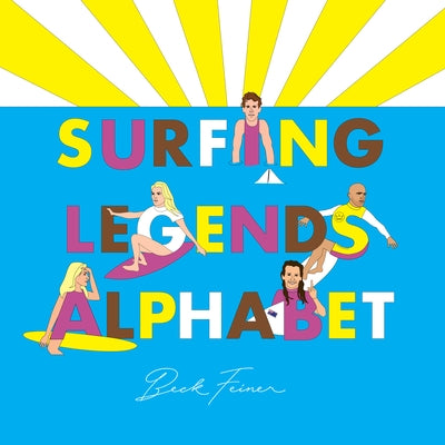 Surfing Legends Alphabet by Feiner, Beck