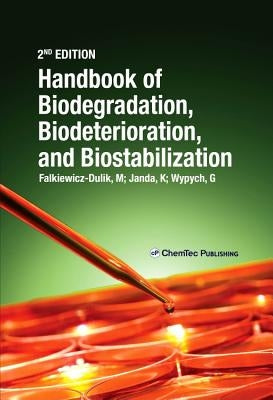 Handbook of Material Biodegradation, Biodeterioration, and Biostablization by Falkiewicz-Dulik, Michalina