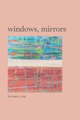 windows, mirrors by Ma, Mary